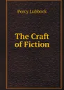 The Craft of Fiction - Percy Lubbock