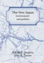 The New Japan. Government and politics - Harold S. Quigley, John E. Turner