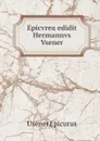 Epicvrea edidit Hermannvs Vsener - Usener Epicurus