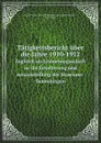 Tatigkeitsbericht uber die Jahre 1910-1912. Zugleich als Erinnerungsschrift an die Erweiterung und neuausstellung der Museums-Sammlungen - E.W. Braun Gewerbe