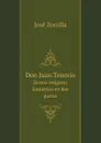 Don Juan Tenorio. Drama religioso fantastico en dos partes - José Zorrilla