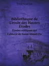 Bibliotheque de L'ecole des Hautes Etudes. Etudes critiques sur l'abbaye de Saint-Wandrille - Ferdinand Lot