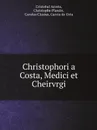 Christophori a Costa, Medici et Cheirvrgi - Cristobal Acosta, Christophe Plantin, Carolus Clusius, Garcia de Orta