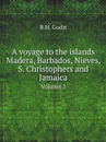 A voyage to the islands Madera, Barbados, Nieves, S. Christophers and Jamaica. Volume 1 - Hans Sloane