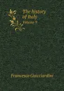 The history of Italy. Volume 9 - Francesco Guicciardini