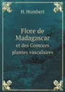 Flore de Madagascar et des Comores  plantes vasculaires - H. Humbert