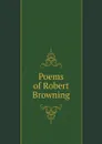 Poems of Robert Browning - Robert Browning