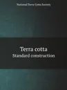 Terra cotta. Standard construction - N.T. Society