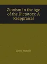 Zionism in the Age of the Dictators: A Reappraisal - Lenni Brenner