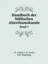 Handbuch der biblischen Alterthumskunde. Band 1 - J.F. Allioli, L.C. Gratz, D.B. Haneberg