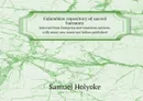 Columbian repository of sacred harmony. Selected from European and American authors, with many new tunes not before published - Samuel Holyoke