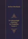 Le mensonge chretien - Le Gogotha. Volume V - Arthur Heulhard