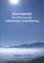 Kontrapunkt. Die Lehre von der selbstandigen Stimmfuhrung - Stephan Krehl