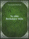 Ye olde Berkshire Hills - Housatonic Railroad