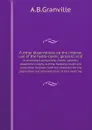 Further observations on the internal use of the hydro-cyanic (prussic) acid. in pulmonary complaints; chronic catarrhs, spasmodic coughs, asthma, hooping-cough and some other diseases: with full directions for the preparation and administration of t… - A.B. Granville