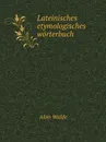 Lateinisches etymologisches worterbuch - Alois Walde