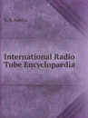International Radio Tube Encyclopaedia - B.B. Babani