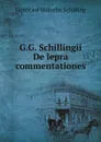 G.G. Schillingii De lepra commentationes - Gottfried Wilhelm Schilling