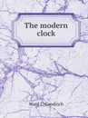 The modern clock - Ward L. Goodrich