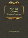 Von der Ostsee. Bis zum Nordcap - Ferdinand Krauss