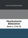 Musikalische Bibliothek. Band 1, 1736-38 - Lorenz Christoph Mizler