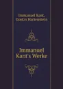 Immanuel Kant's Werke - Immanuel Kant, Gustav Hartenstein