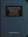 Orient und Occident, insbesondere in ihren gegenseitigen Beziehungen. Forschungen und Mittheilungen. Band 1 - Theodor Benfey