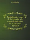 Portulan des cotes de la Manche, du canal de Bristol et de la cote sud d'Irland - V.A. Moulac