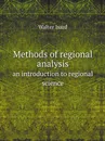 Methods of regional analysis. an introduction to regional science - Walter Isard