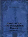 History of the First Presbyterian Church. Volume 1-2 - N.J. Morristown