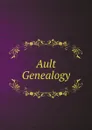 Ault Genealogy - Garnet W. Ault