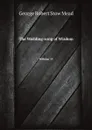 The Wedding-song of Wisdom. Volume 11 - George Robert Stow Mead