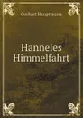 Hanneles Himmelfahrt - G. Hauptmann