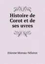 Histoire de Corot et de ses uvres - E. Moreau-Nélaton