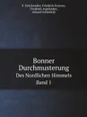 Bonner Durchmusterung: Des Nordlichen Himmels. Band 1 - F. Deichmuller, F. Kustner, F. Argelander, Ed. Schönfeld