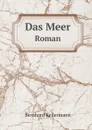 Das Meer. Roman - Bernhard Kellermann