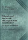 Diatetik und Kochbuch fur Magen- und darmkranke. Fur Aerzte und Kranke - Ph. Biedert, C. Langermann