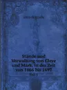 Stande und Verwaltung von Cleve und Mark, in der Zeit von 1666 bis 1697. Teil 1 - Otto Hötzsch