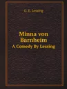 Minna von Barnheim. A Comedy By Lessing - Gotthold Ephraim Lessing