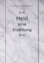 Neid. eine Erzahlung - Ernst von Wildenbruch