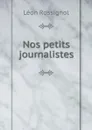 Nos petits journalistes - Léon Rossignol