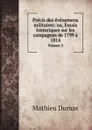 Precis des evenemens militaires: ou, Essais historiques sur les campagnes de 1799 a 1814, avec. Volume 3 - Mathieu Dumas