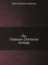 The Chidester-Chichester heritage - Elmer Clarence Anderson