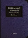 Kostumkunde. Geschichte der Tracht und des Gerathes - H. Weiss