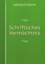 Schriftliches Vermachtnis - Albrecht Dürer