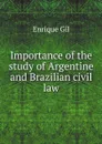 Importance of the study of Argentine and Brazilian civil law - Enrique Gil