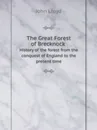 The Great Forest of Brecknock. History of the forest from the conquest of England to the present time - John Lloyd