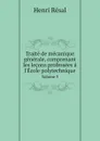 Traite de mecanique generale, comprenant les lecons professees a l'Ecole polytechnique. Volume 3 - Henri Résal