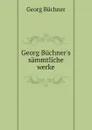 Georg Buchner's sammtliche werke - Georg Büchner