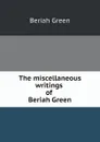 The miscellaneous writings of Beriah Green - Beriah Green